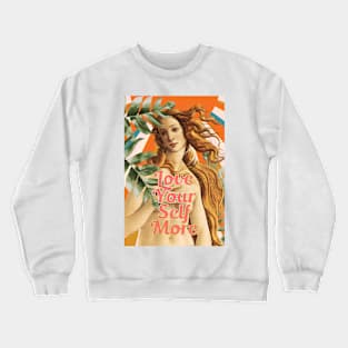 Love YourSelf More, Venus Crewneck Sweatshirt